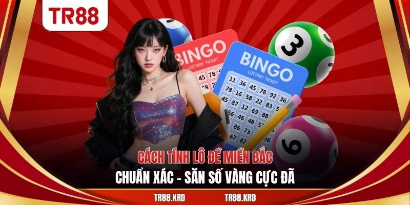 cách tính lô đề miền bắc