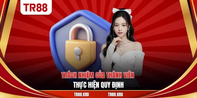 Trách nhiệm của thành viên thực hiện quy định