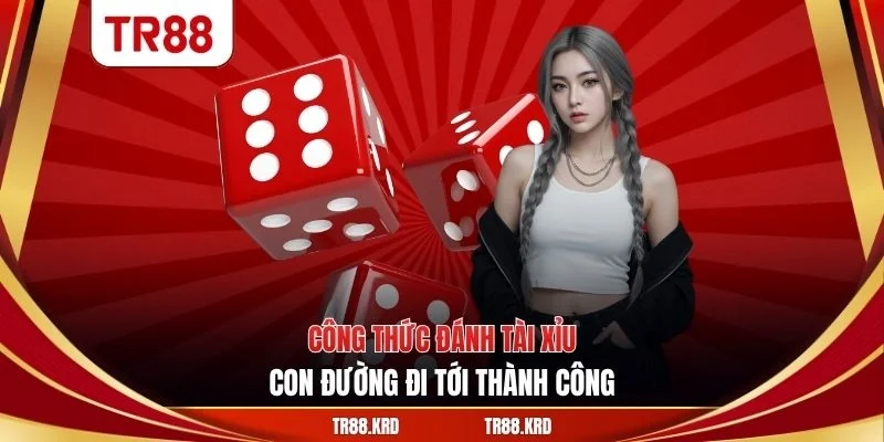 Công thức đánh tài xỉu - Con đường đi tới thành công
