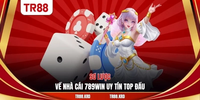 Sơ lược về nhà cái 789win uy tín top đầu
