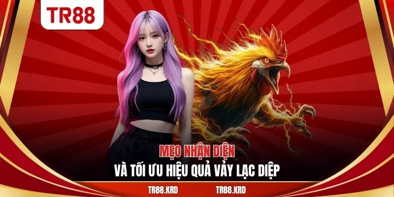 Mẹo nhận diện và tối ưu hiệu quả vảy lạc diệp